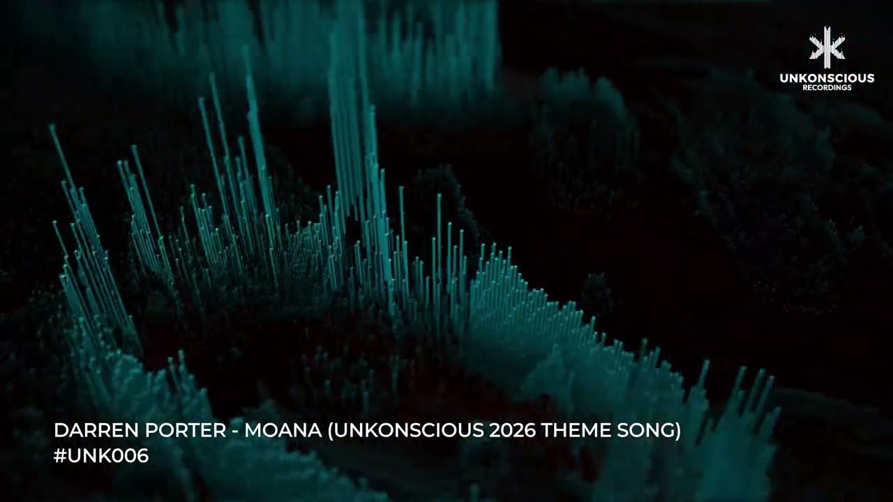 Darren Porter - Moana (UNK26 Theme) #UNK006 Unkonscious Recordings