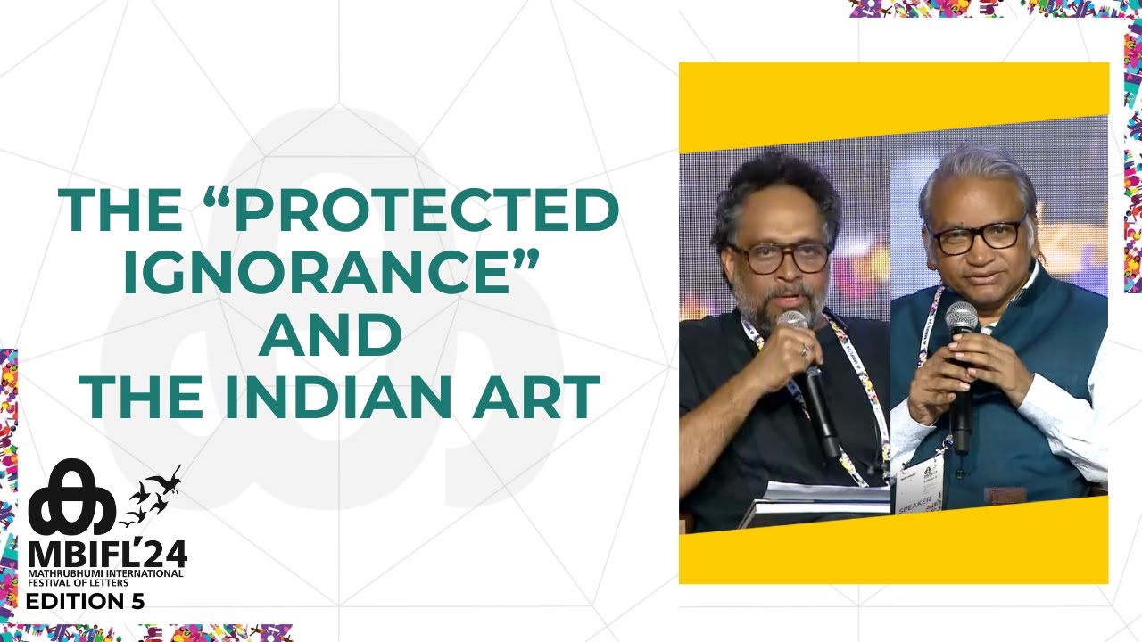 The &ldquo;protected ignorance&rdquo; and the Indian Art | Riyas Komu , Y S Alone | MBIFL 2024
