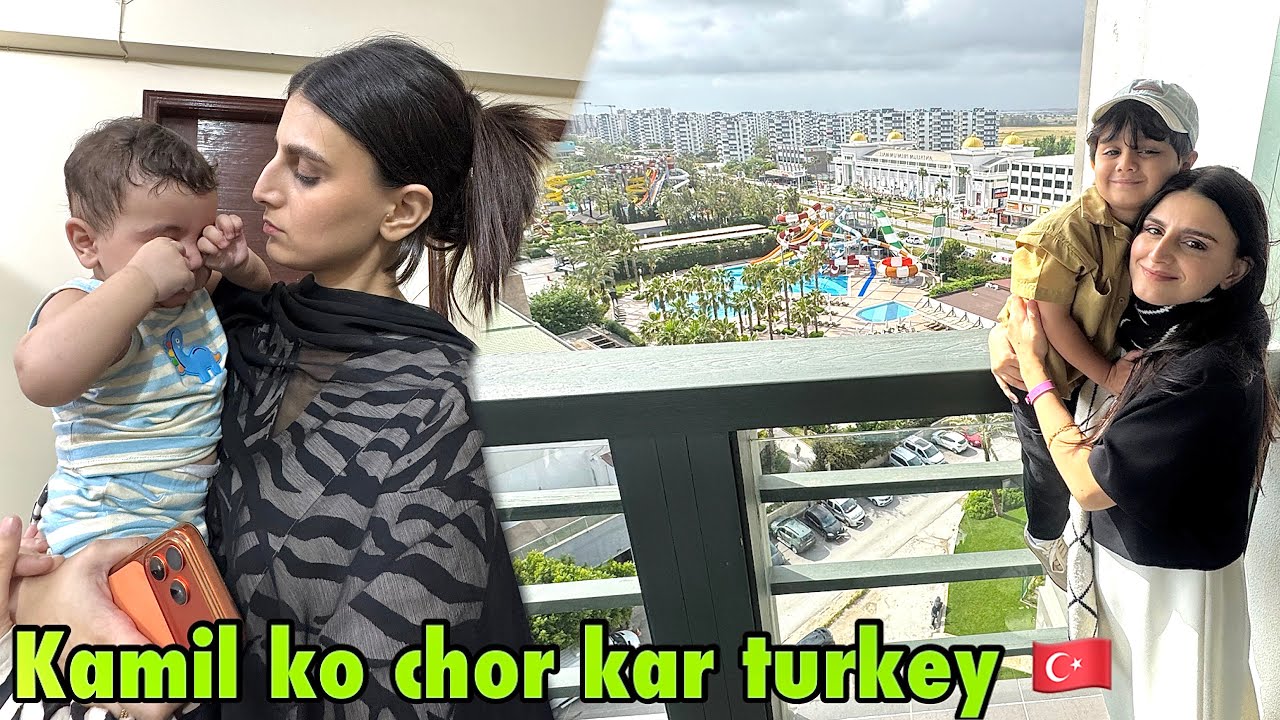 Finally begam ki dream place par pohanch Gaye Kamil ko chor kar🥺❤️ | Pakistan to turkey🇹🇷 