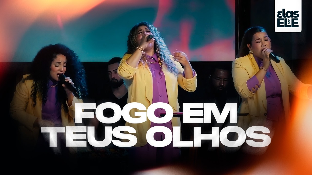 elas por Ele - Fogo em Teus Olhos