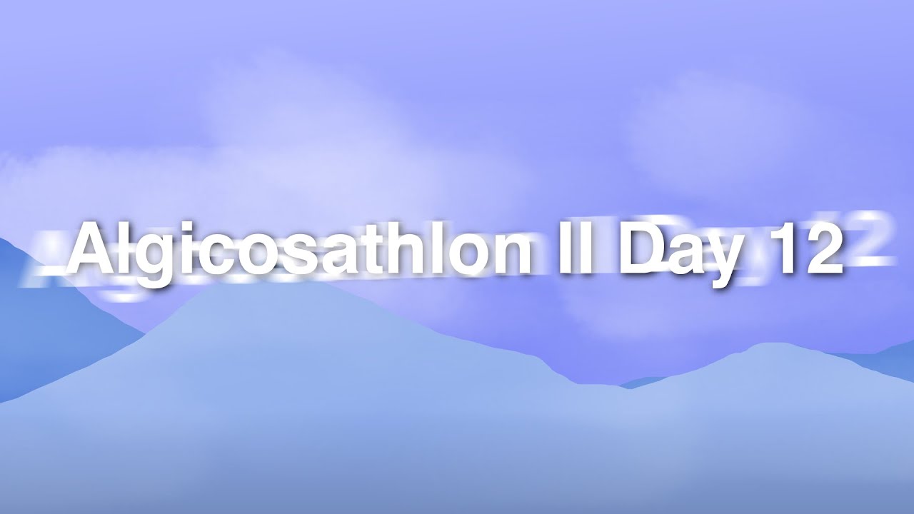 Algicosathlon II Day 12