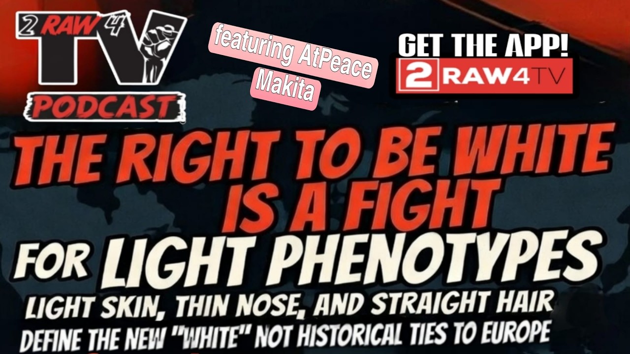 THE RIGHT TO BE WHITE IS A FIGHT FOR LIGHT PHENOTYPES