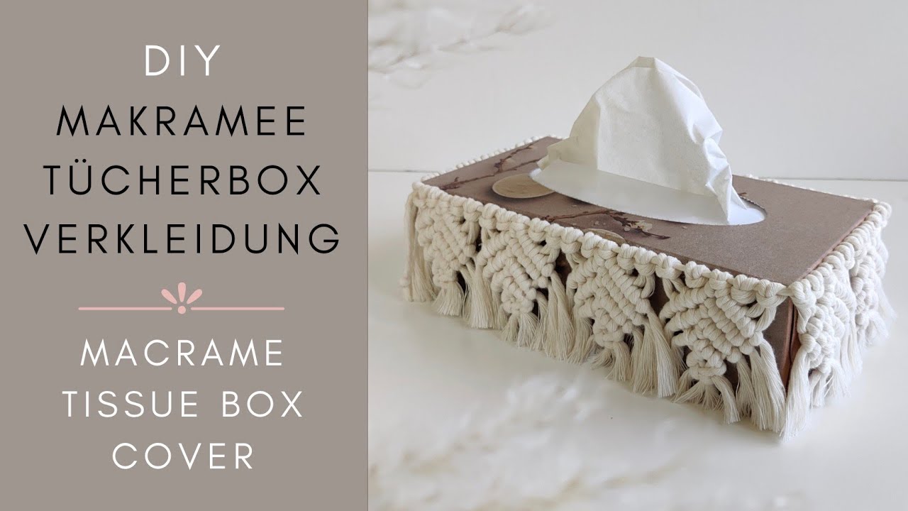 DIY - MAKRAMEE TÜCHERBOX VERKLEIDUNG / Macrame Tissue Box Cover ♡︎