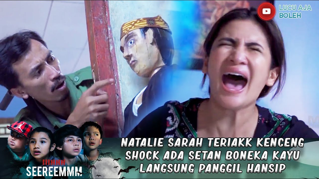 NATALIE SARAH TERIAKK KENCENG SHOCK ADA SETAN BONEKA KAYU LANGSUNG PANGGIL HANSIP - IH SEREM