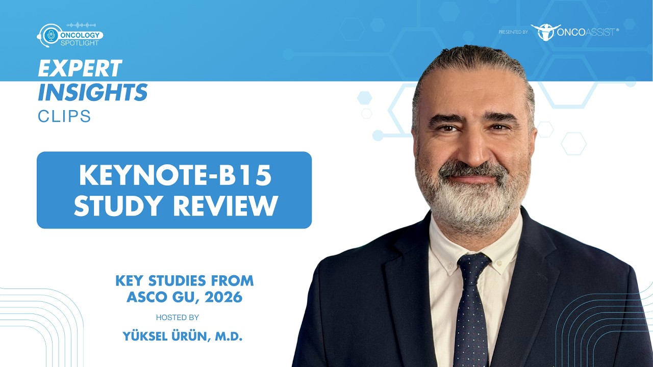 KEYNOTE-B15 study at ASCO GU 2026 Could Change Bladder Cancer Practice | Dr. Yüksel Ürün