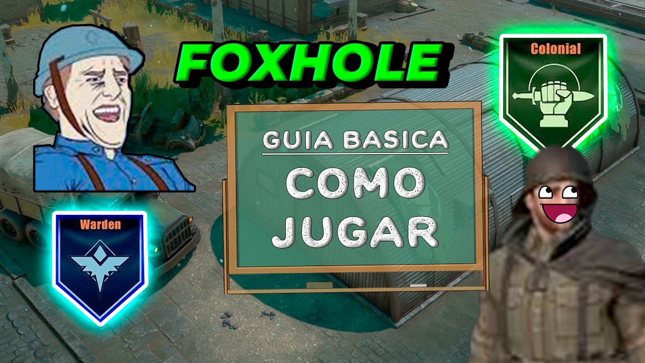 GUIA BASICA DE FOXHOLE en Espa&ntilde;ol - 2023