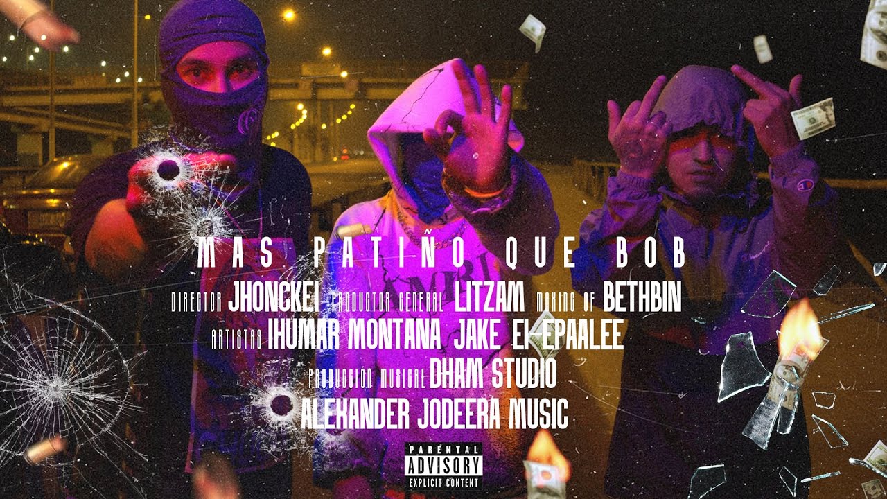 Mas Patiño Que Bob - Ihumar Montana ft Jake ft El Epale (VIDEOCLIP OFICIAL)