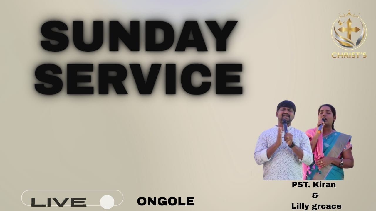 SUNDAY SERVICE | Pastor. Kiran Darsi| Christ kingdom Church| Ongole|