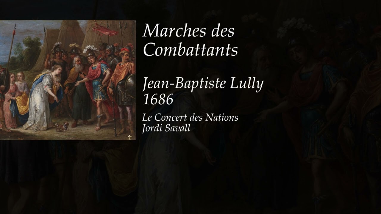 Marche des Combattants - Jean-Baptiste Lully