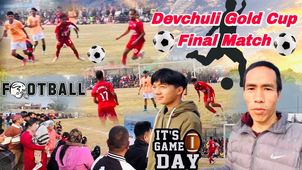 दोस्रो देवचुली गोल्ड कप⚽️🇳🇵॥ Devchuli Gold Cup Final Match 2026⚽️🇳🇵॥ Rajesh Thapa