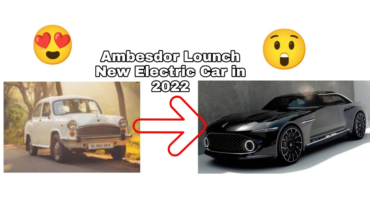 Ambassador car new model 2022