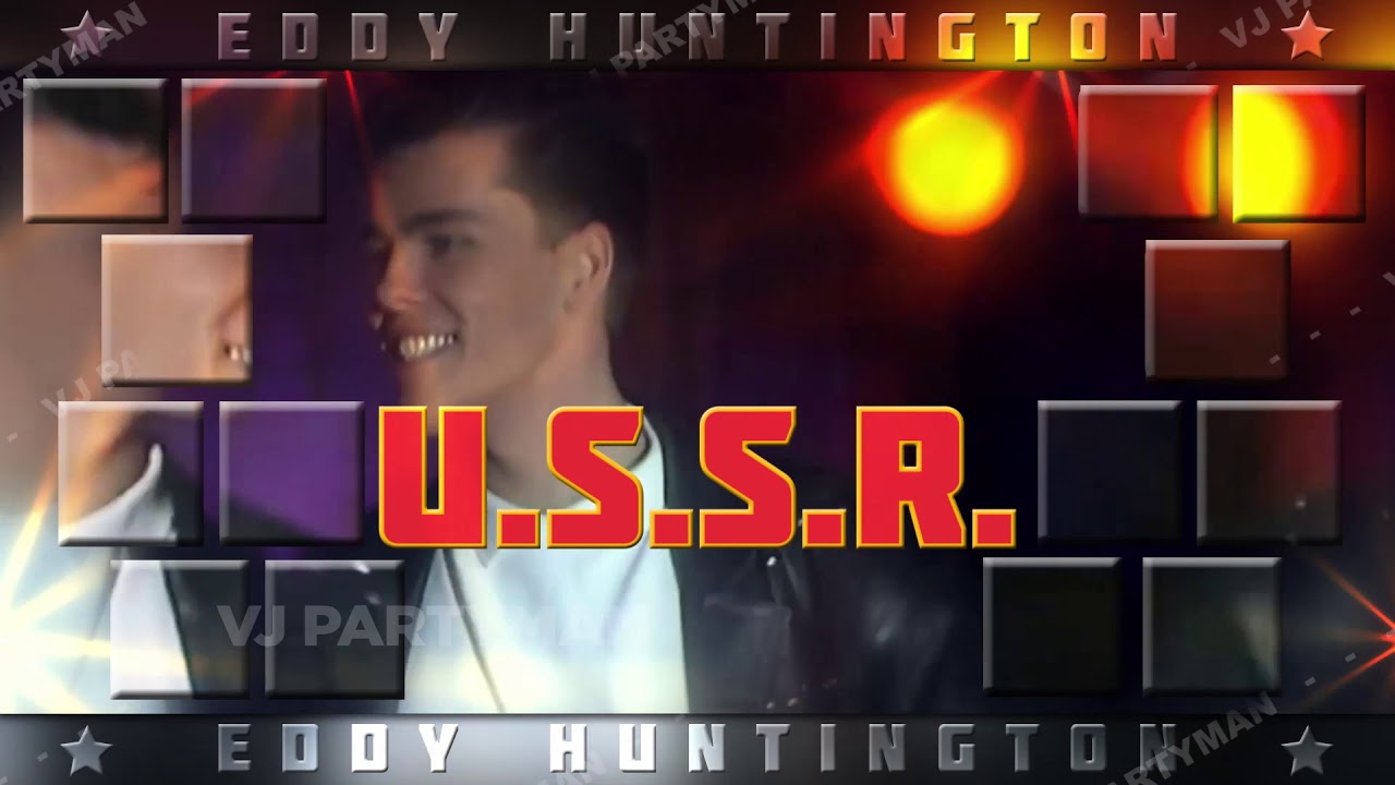 Eddy Huntington - U.S.S.R (E.Persueder Regroove)(Vj Partyman @vjpartymancroatia Best Of Italo Disco