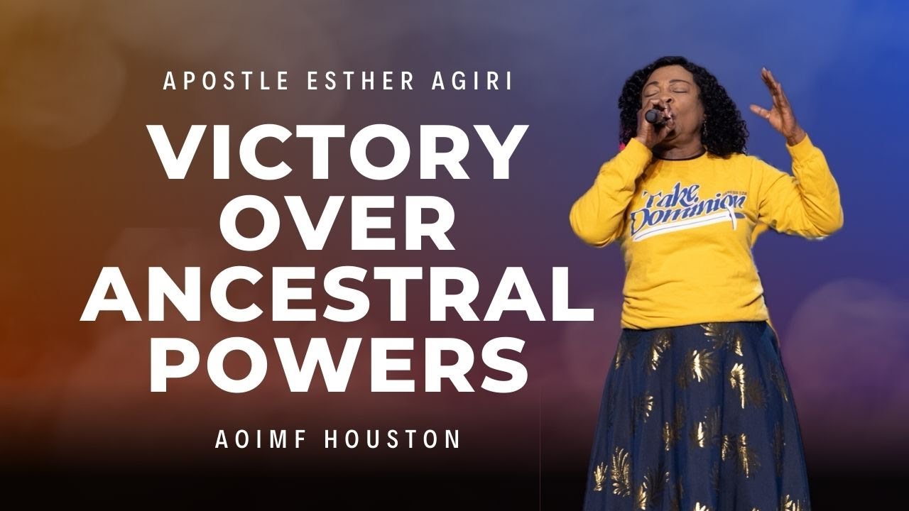 Victory Over Ancestral Powers! | Apostle Esther Agiri | Breakthrough and Miracle Service