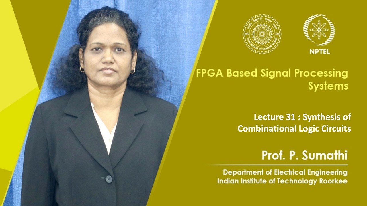 Lecture 31: Synthesis of Combinational Logic Circuits