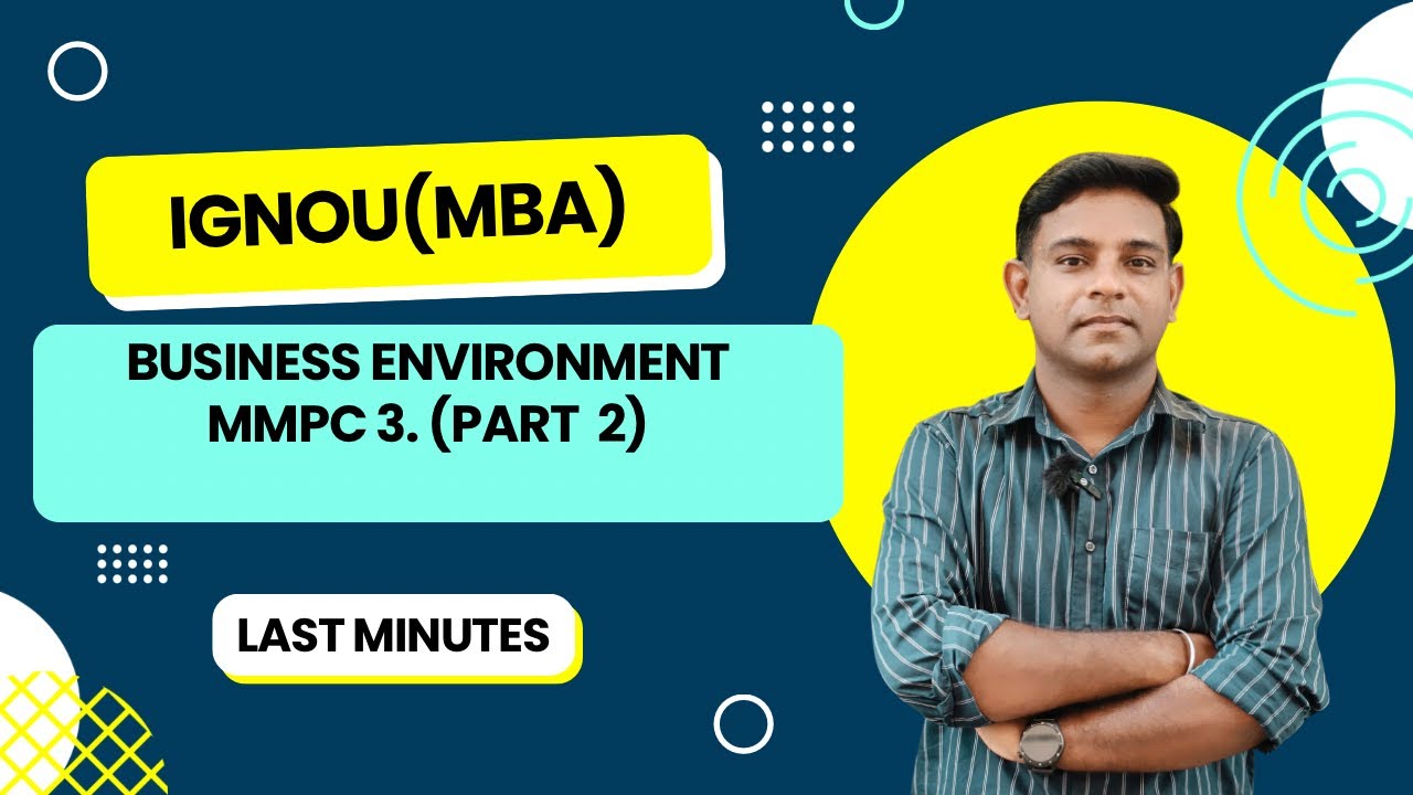 IGNOU (MBA)BUSINESS ENVIRONMENT  mmpc 3 , part 3