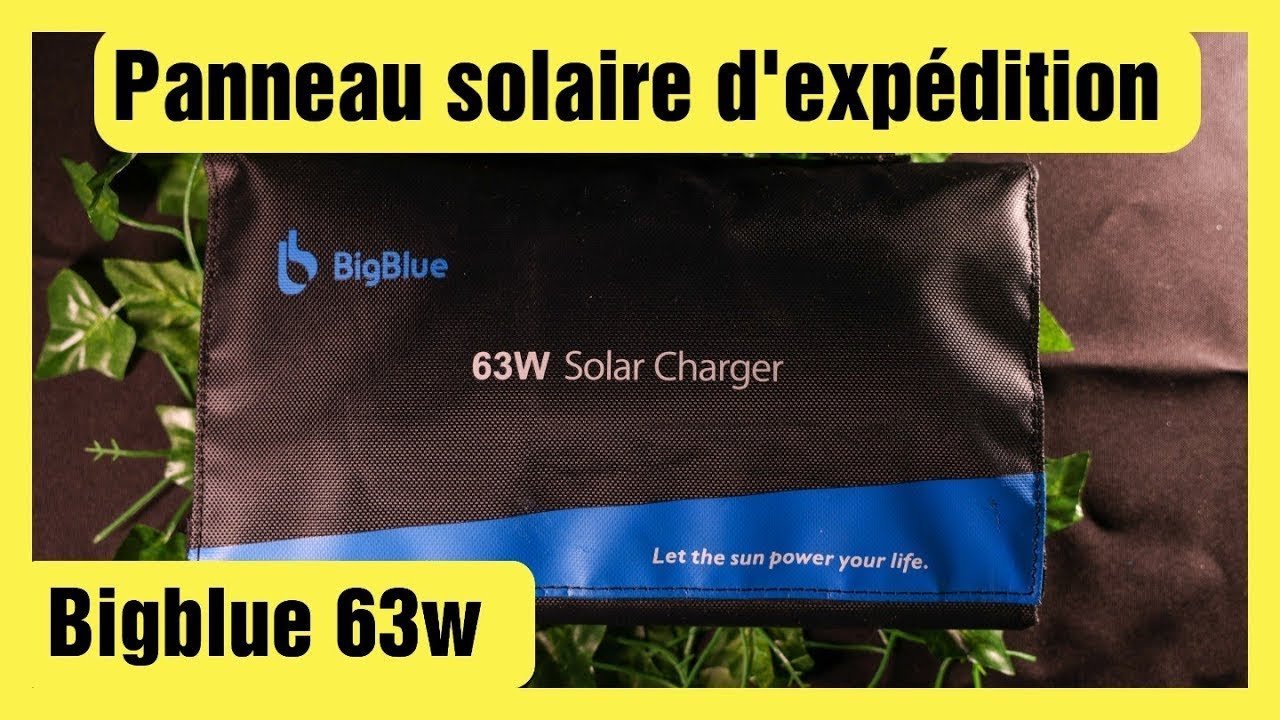 BigBlue 63w Le panneau solaire portable idéal pour les expéditions le camping et la petite vanlife
