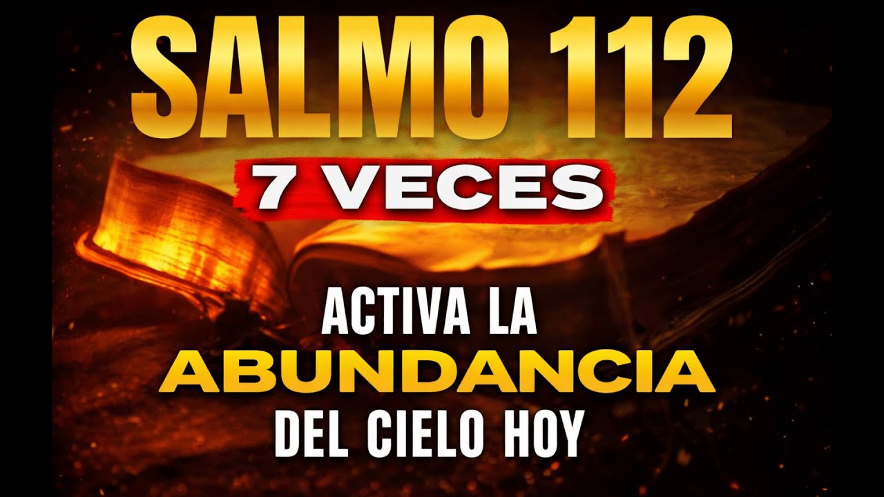 🔥 7 Veces SALMO 112 — Activa Provisión y Prosperidad YA 💰