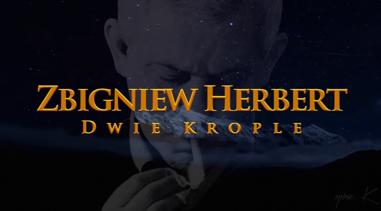 Zbigniew Herbert - Dwie Krople