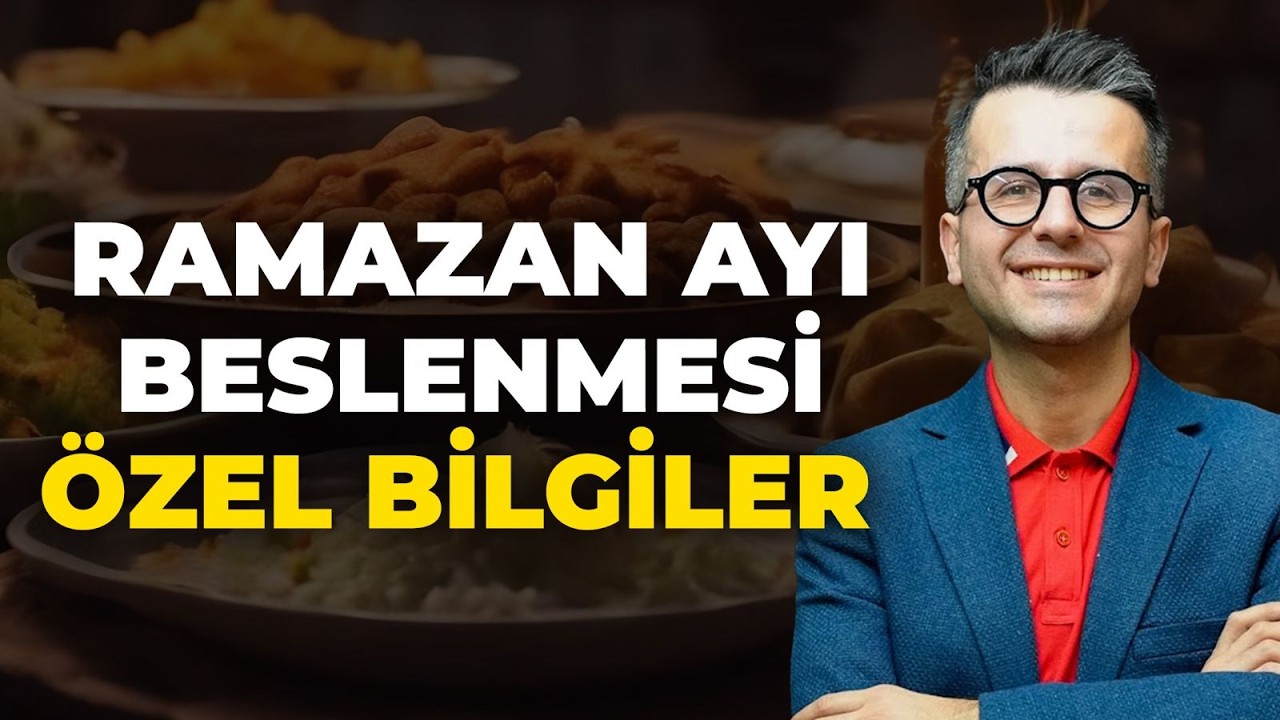 Ramazan Ayı Beslenmesi Özel Bilgiler | Ersin Özdemir