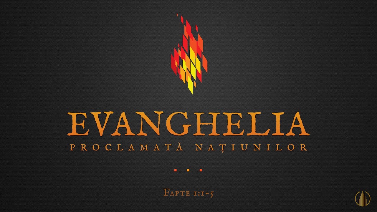 Betuel Vararu - Evanghelia proclamată națiunilor - Fapte 1:1-5