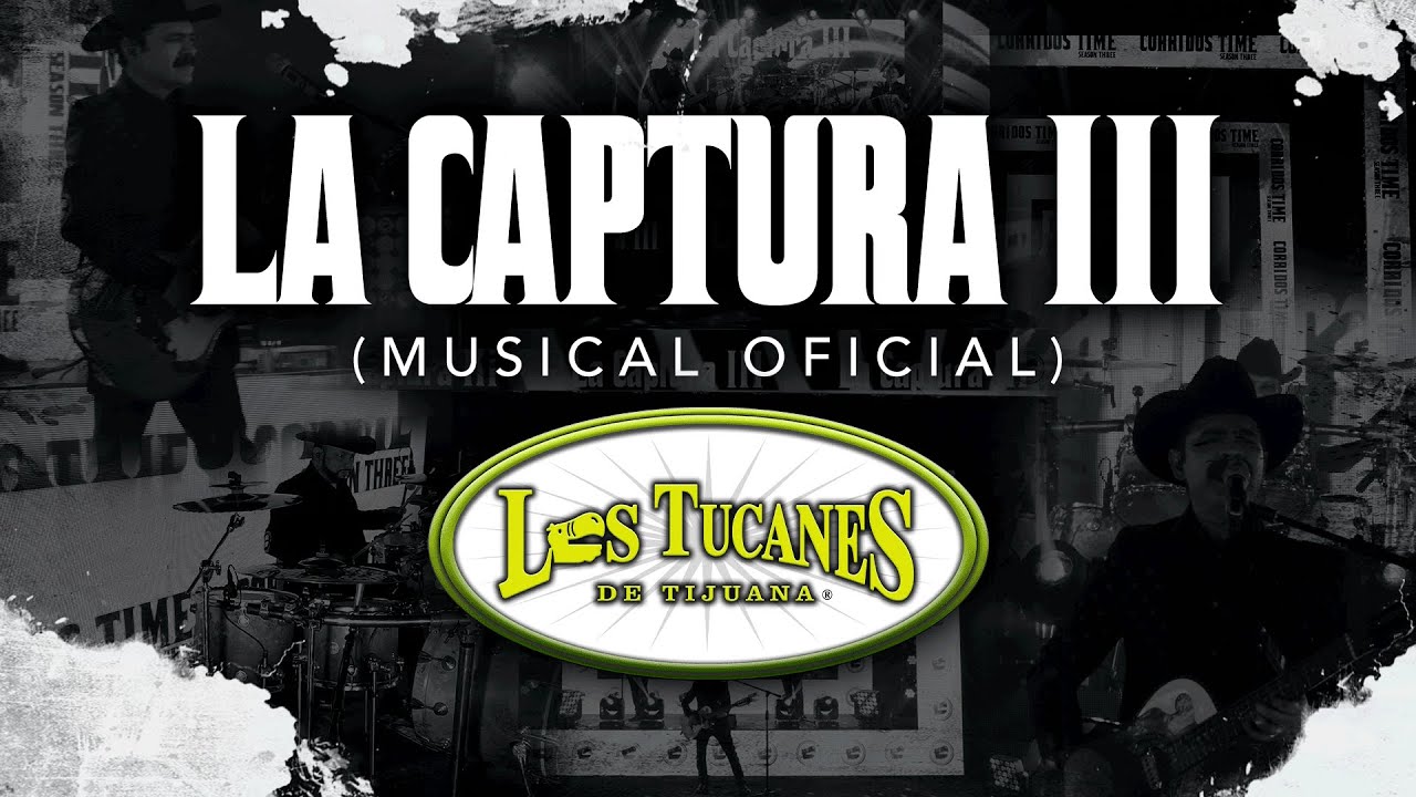 La Captura III (Musical Oficial) &ndash; Los Tucanes De Tijuana