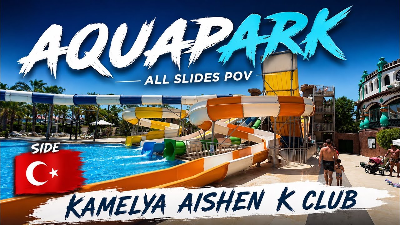 Kamelya Aishen K Club | Türkei 🇹🇷🌴 SIDE | Alle Rutschen 🛝 POV