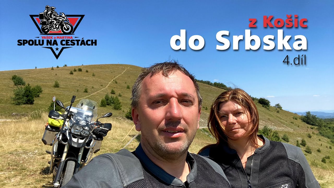 Spolu na cestách #4: Z Košic do Srbska