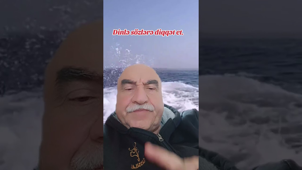 DİNLƏ,SÖZLƏRƏ DİQQƏT ET.