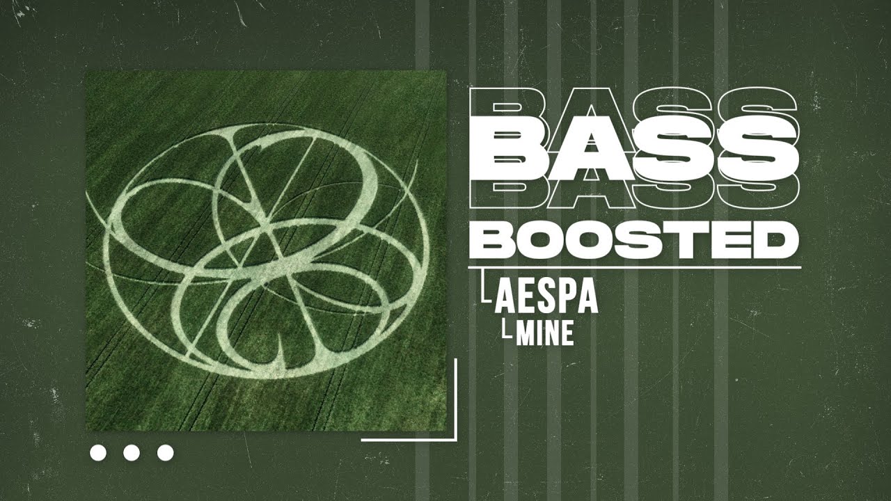 aespa (에스파) - Mine [BASS BOOSTED]