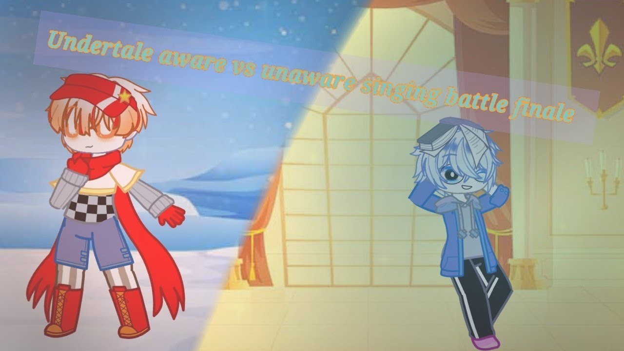Undertale Aware Vs Unaware Singing Battle finale { read desc please }
