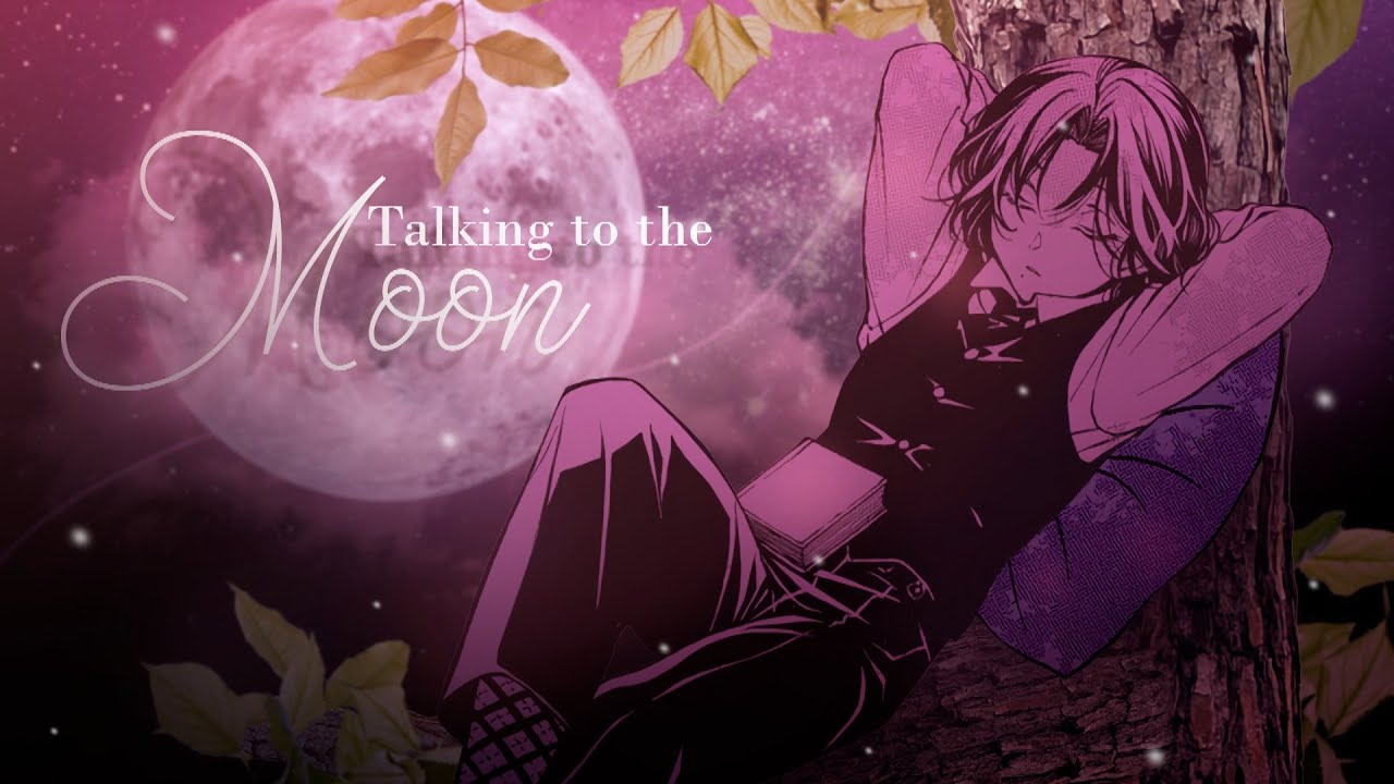「M♡S」▸ TALKING TO THE MOON ᴹᴱᴾ