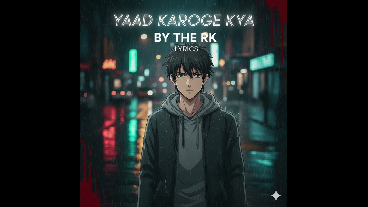 Yaad karoge kya(THE RK)