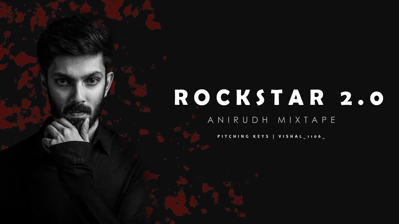 Anirudh Mixtape | Rockstar | 2.0 | DJ V |  V I S H A L | Pitching keys