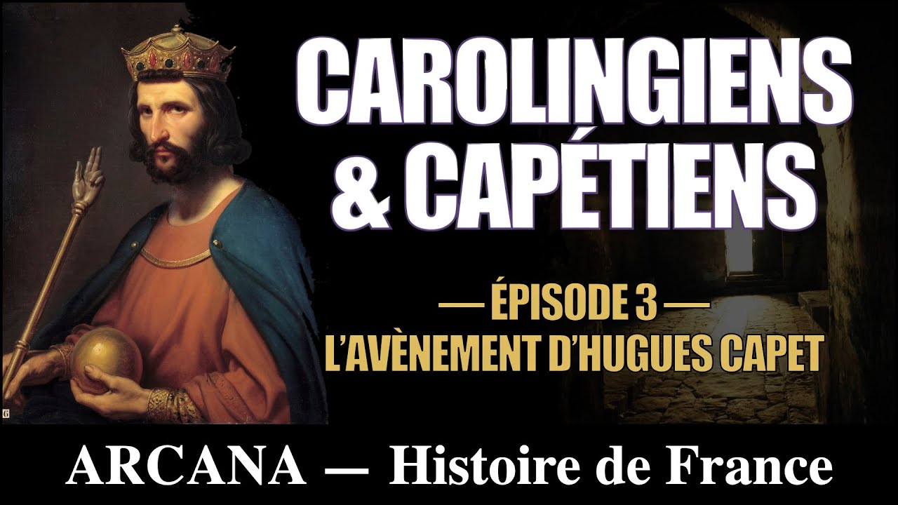Des Carolingiens aux Capétiens - Histoire de France épisode 3