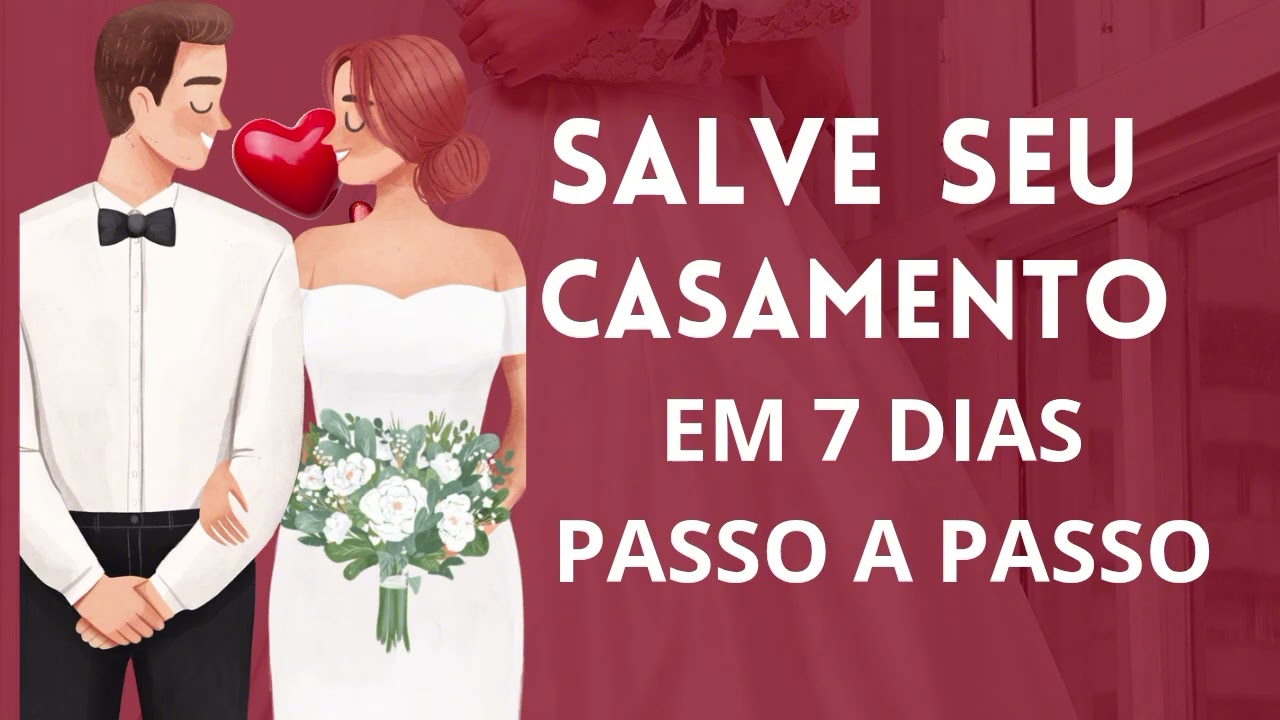 Como Salvar Seu Casamento em 7 Dias