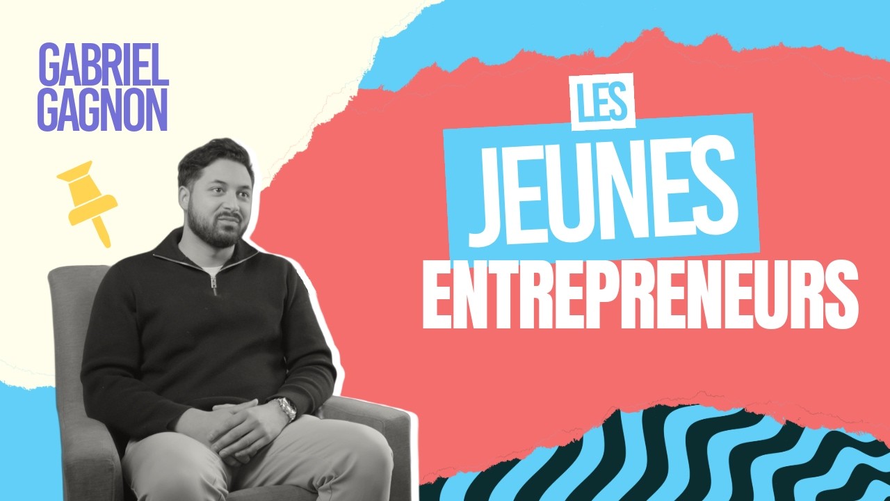 Jeunes Entrepreneurs - Épisode 1 - Gabriel Gagnon