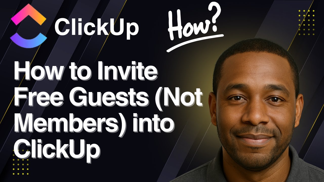 ClickUp Guest Access &mdash; How to Invite Free Guests (Not Members) into ClickUp (2025 Tutorial)