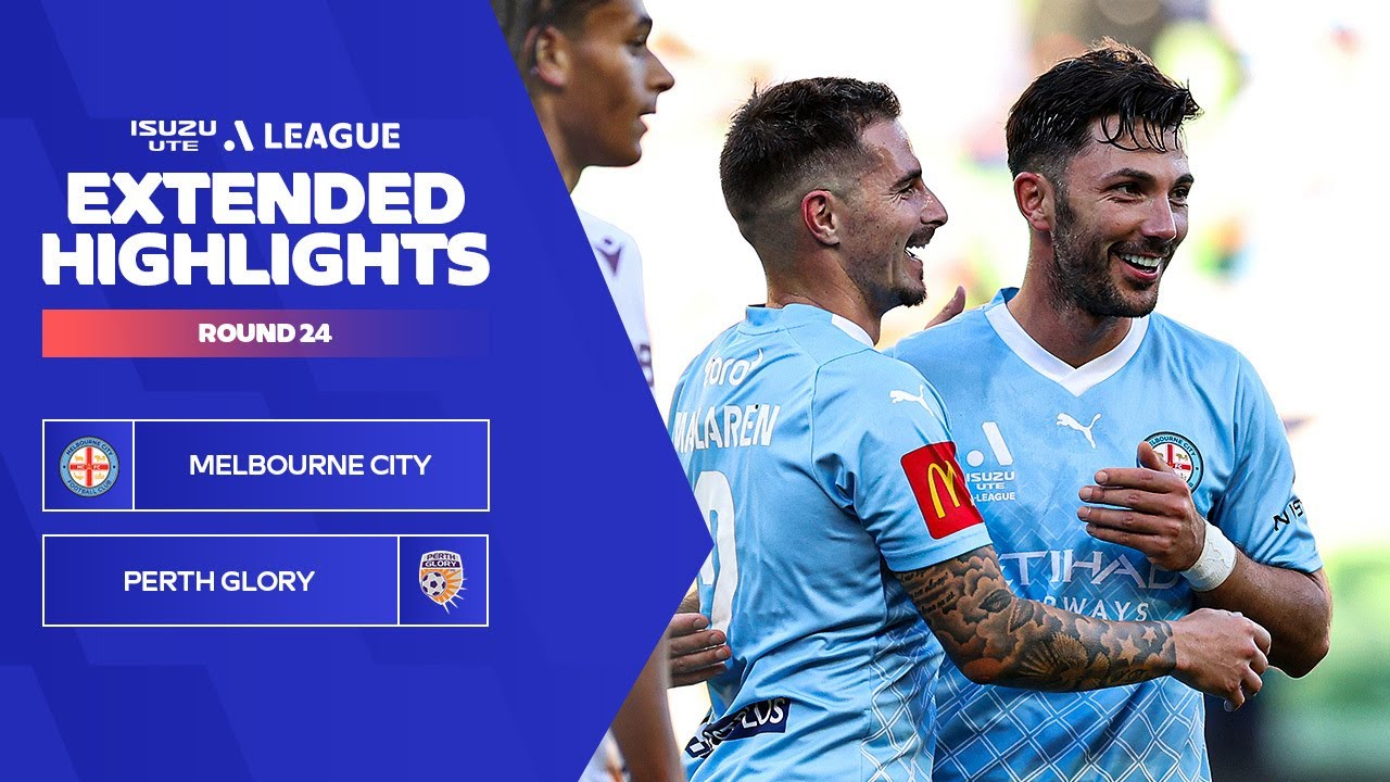 Melbourne City FC v Perth Glory - Extended Highlights | Isuzu UTE A-League 2023-24 | Round 24