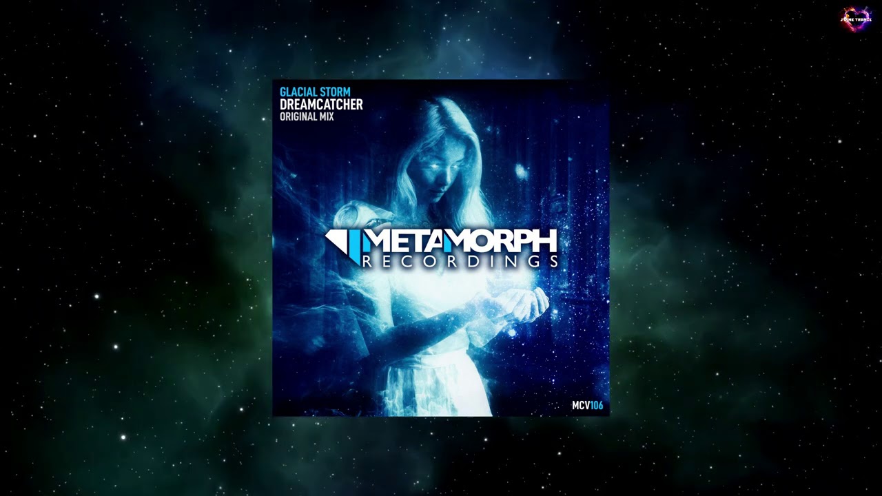 Glacial Storm - Dreamcatcher (Original Mix) [METAMORPH ADVANCE]