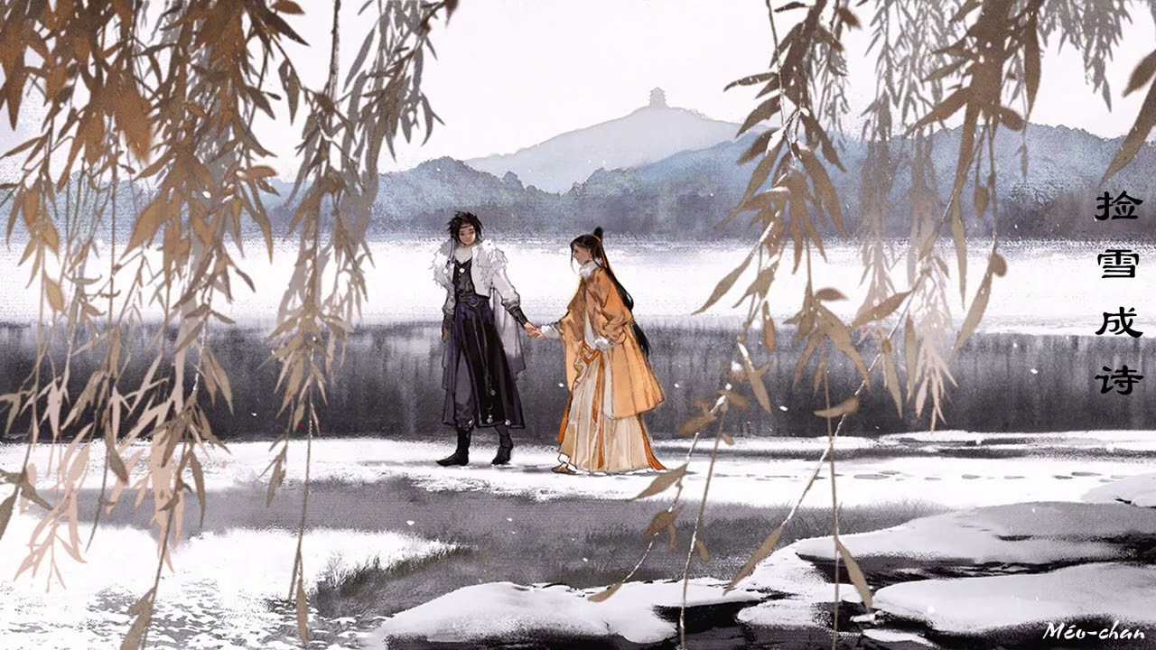Nhặt tuyết làm thơ - Lưu Kha Hĩ - 捡雪成诗 - 刘珂矣