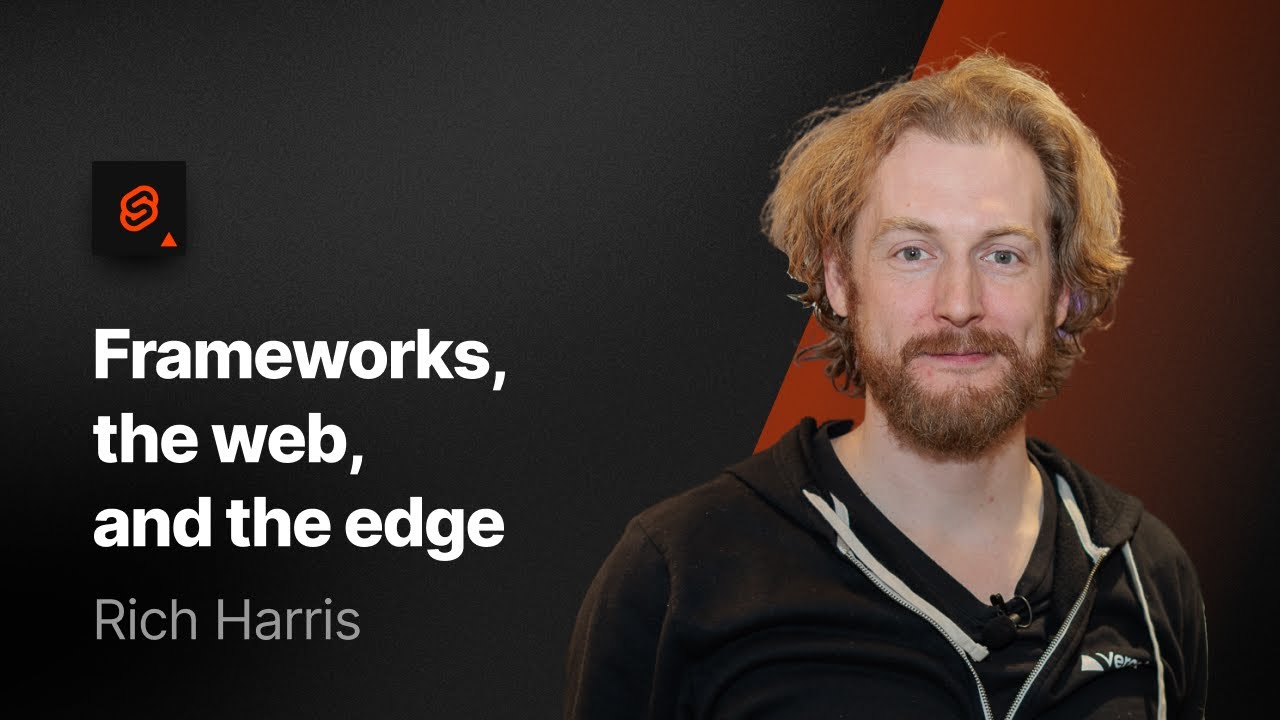 Rich Harris on frameworks, the web, and the edge