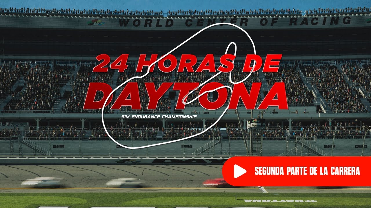 【SEC 2026】24 HORAS DE DAYTONA - 2DA PARTE