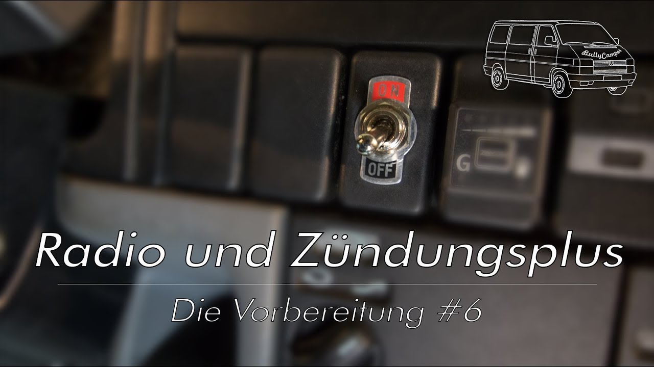 Radio und Zündungsplus | Vorbereitung #6 | VW T4 - BullyCamper