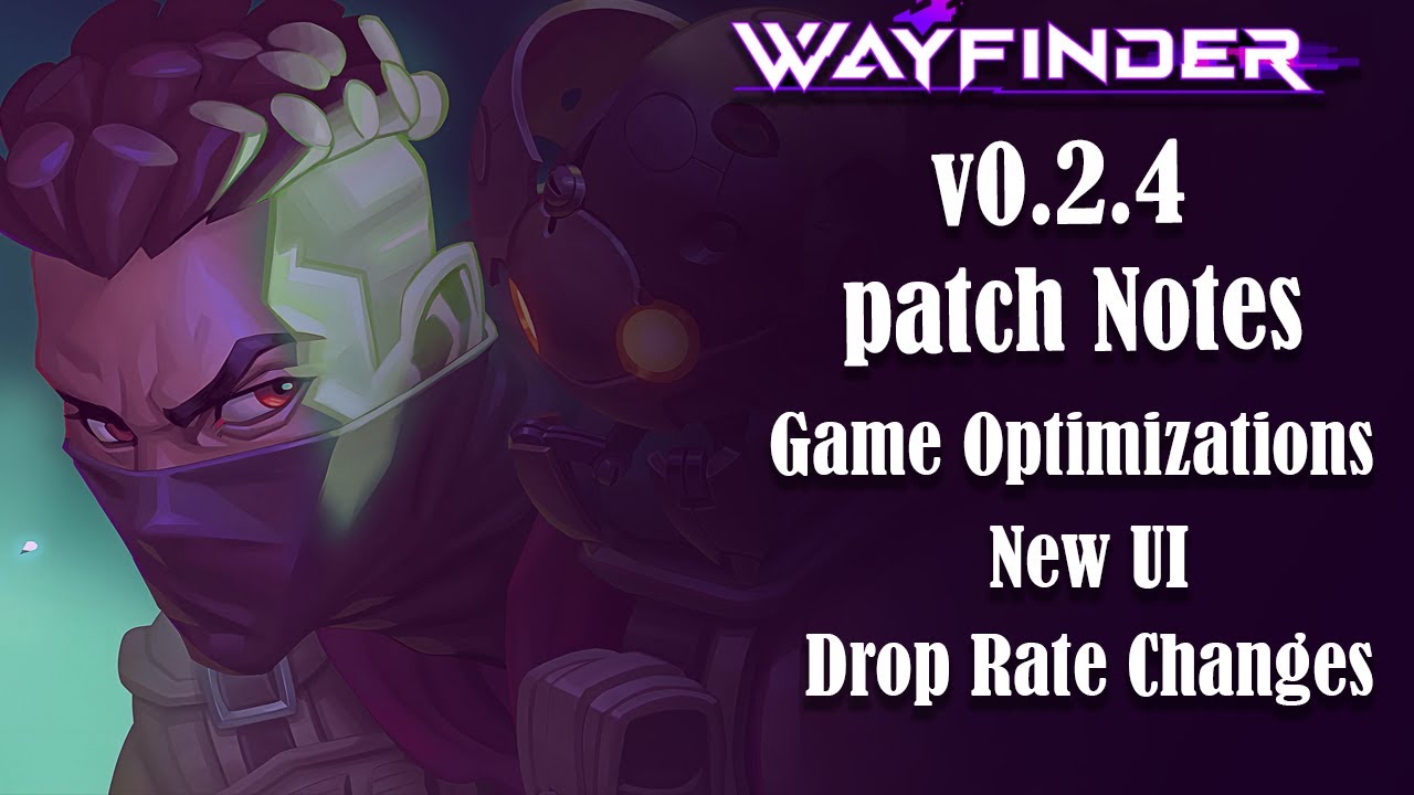 Wayfinder Patch 0.2.4.0 Notes Recap | New UI | Game Optimizations | Drop Rate Changes |