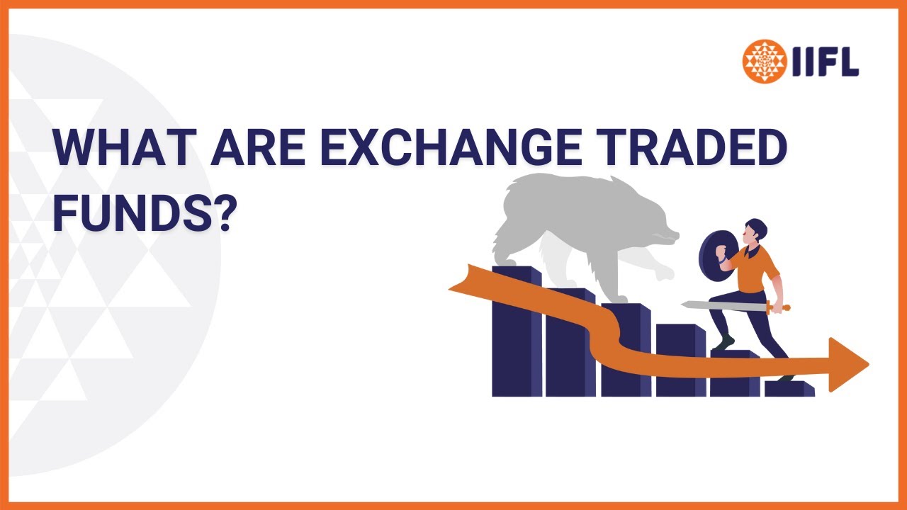 What are ETF? | Exchange Traded Fund Explained | Types of ETF in India | IIFL Securities