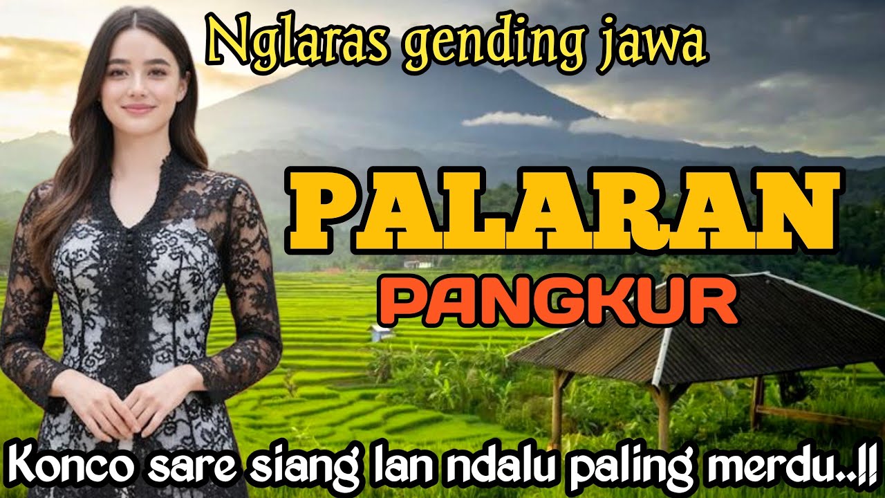 GENDING JAWA PALARAN SINOM SEKAR PANGKUR _ UYON UYON KONCO SARE SIANG LAN NDALU PALING MERDU