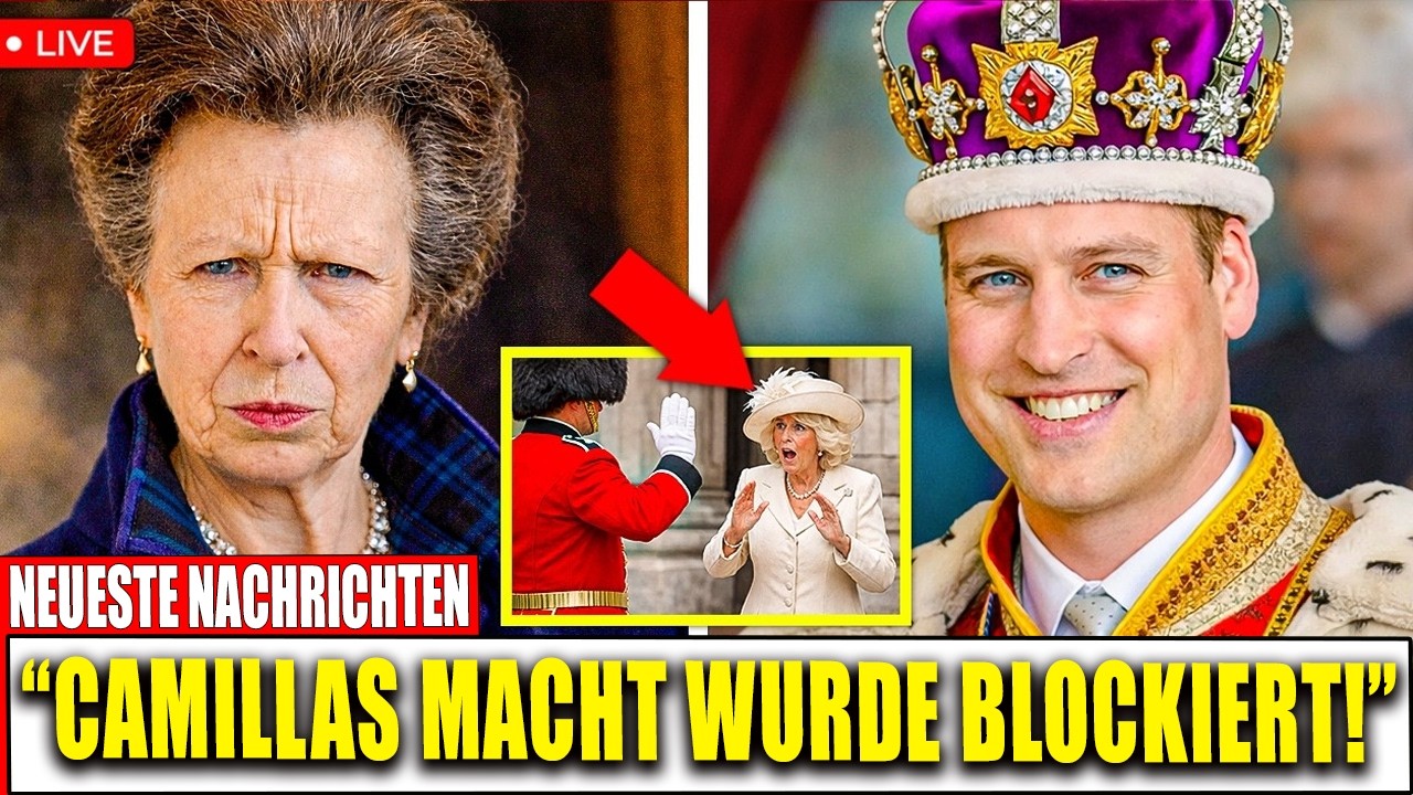 VOR 5 MINUTEN Prinzessin Anne verbietet Camilla die Teilnahme an Williams Krönung
