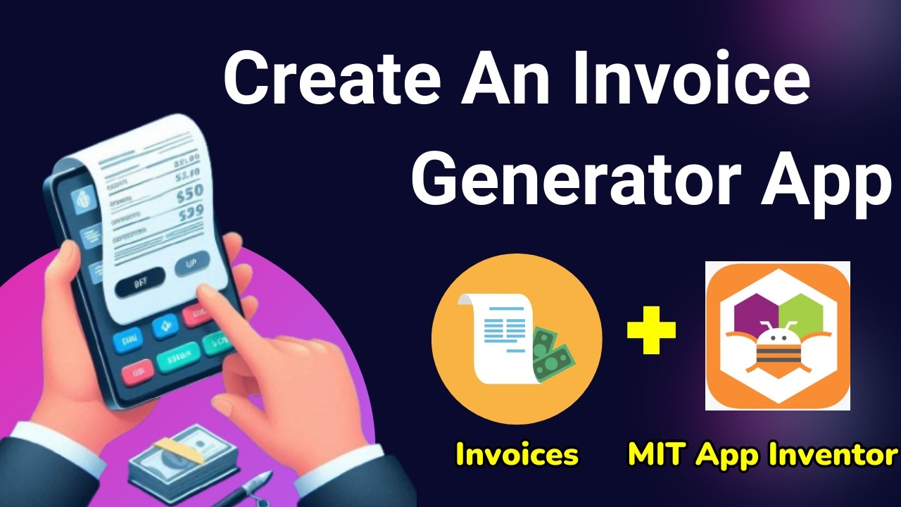 How to Create an Invoice Generator App using MIT App Inventor 2 | New 2024