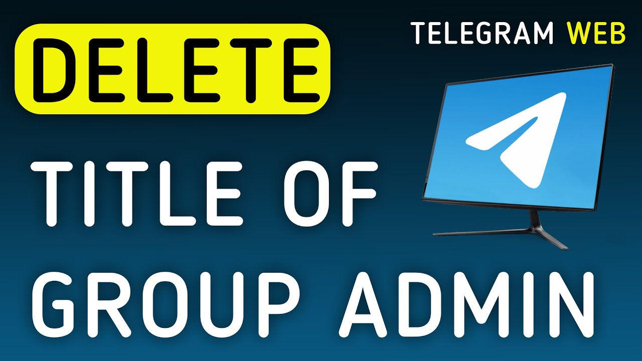 How To Delete Title Of The Group Admin On Telegram Web On PC (New Update)