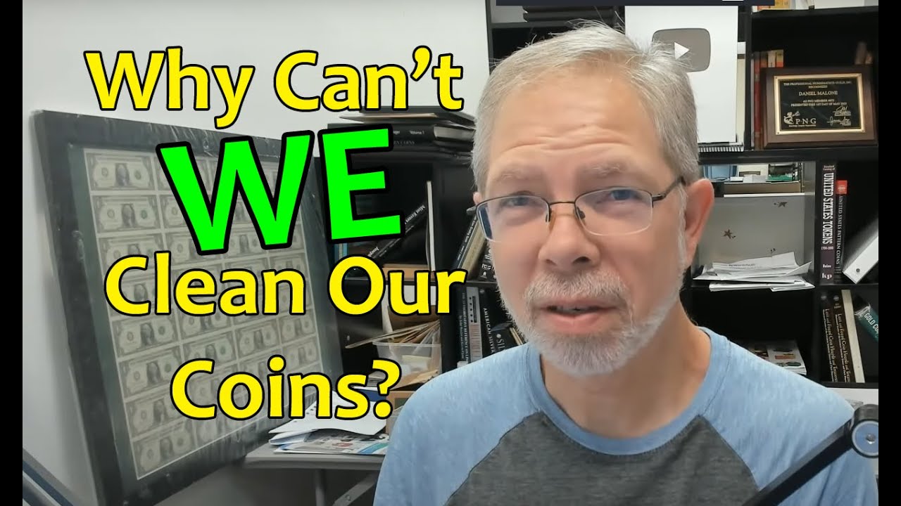 If Coin Grading Companies Clean Coins Then Why Can't We?